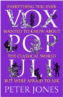 Image for Vox populi  : everything you ever wanted to know about the classical world but were afraid to ask