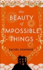 Image for The Beauty of Impossible Things