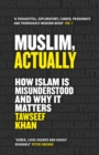 Image for Muslim, actually  : how Islam is misunderstood and why it matters