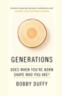 Image for Generations  : does when you&#39;re born shape who you are?