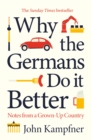 Image for Why the Germans Do it Better : Notes from a Grown-Up Country