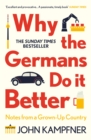 Image for Why the Germans Do It Better: Notes from a Grown-Up Country