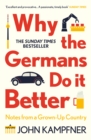 Image for Why the Germans do it better  : notes from a grown-up country