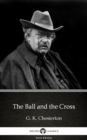 Image for Ball and the Cross by G. K. Chesterton (Illustrated).