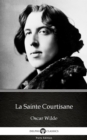 Image for La Sainte Courtisane by Oscar Wilde (Illustrated).