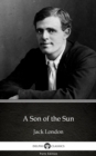 Image for Son of the Sun by Jack London (Illustrated).