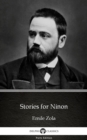 Image for Stories for Ninon by Emile Zola (Illustrated).