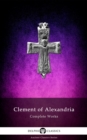 Image for Delphi Complete Works of Clement of Alexandria (Illustrated)