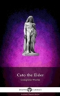 Image for Delphi Complete Works of Cato the Elder (Illustrated)