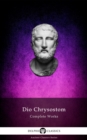 Image for Delphi Complete Works of Dio Chrysostom - &#39;The Discourses&#39; (Illustrated).