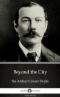 Image for Beyond the City by Sir Arthur Conan Doyle (Illustrated).