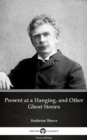 Image for Present at a Hanging, and Other Ghost Stories by Ambrose Bierce (Illustrated).