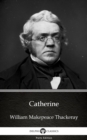 Image for Catherine by William Makepeace Thackeray (Illustrated).