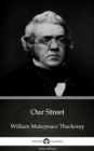 Image for Our Street by William Makepeace Thackeray (Illustrated).