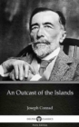 Image for Outcast of the Islands by Joseph Conrad (Illustrated).