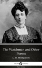 Image for Watchman and Other Poems by L. M. Montgomery (Illustrated).