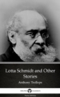 Image for Lotta Schmidt and Other Stories by Anthony Trollope (Illustrated).