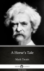 Image for Horse&#39;s Tale by Mark Twain (Illustrated).