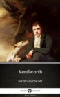 Image for Kenilworth by Sir Walter Scott (Illustrated).