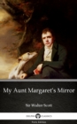 Image for My Aunt Margaret&#39;s Mirror by Sir Walter Scott (Illustrated).