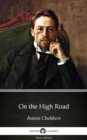 Image for On the High Road by Anton Chekhov (Illustrated).