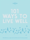 Image for 101 ways to live well.