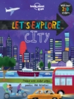 Image for Lonely Planet Kids Let&#39;s Explore... City 1
