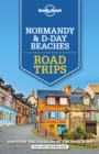 Image for Lonely Planet Normandy &amp; D-Day Beaches Road Trips