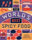 Image for The world&#39;s best spicy food  : where to find it &amp; how to make it