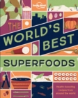 Image for The world&#39;s best superfoods  : health-boosting recipes from around the world