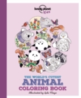 Image for Lonely Planet Kids The World&#39;s Cutest Animal Colouring Book