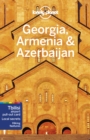 Image for Lonely Planet Georgia, Armenia &amp; Azerbaijan