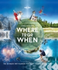 Image for Lonely Planet&#39;s Where To Go When