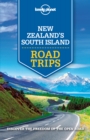 Image for Lonely planet New Zealand&#39;s South island road trips.
