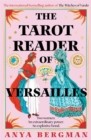 The Tarot Reader of Versailles : The spellbinding new novel from the international bestselling author of THE WITCHES OF VARDO