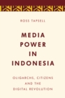 Image for Media Power in Indonesia: Oligarchs, Citizens and the Digital Revolution