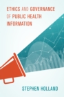 Image for Ethics and Governance of Public Health Information