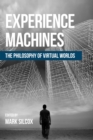 Image for Experience machines: the philosophy of virtual worlds
