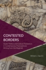 Image for Contested borders  : queer politics and cultural translation in contemporary francophone writing from the Maghreb