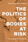 Image for The politics of bodies at risk  : the human in the body