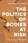 Image for The Politics of Bodies at Risk: The Human in the Body