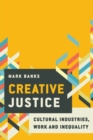 Image for Creative justice  : cultural industries, work and inequality
