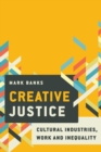 Image for Creative justice: cultural industries, work and critique