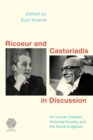 Image for Ricoeur and Castoriadis in discussion: on human creation, historical novelty, and the social imaginary