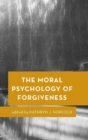 Image for The Moral Psychology of Forgiveness