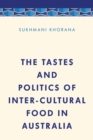 Image for The tastes and politics of inter-cultural food in Australia