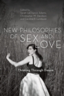 Image for New philosophies of sex and love  : thinking through desire