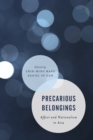 Image for Precarious belongings  : affect and nationalism in Asia
