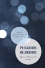 Image for Precarious Belongings: Affect and Nationalism in Asia