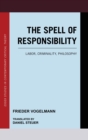 Image for The spell of responsibility: labor, criminality, philosophy